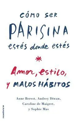 Cómo Ser Parisina Estés Donde Estés