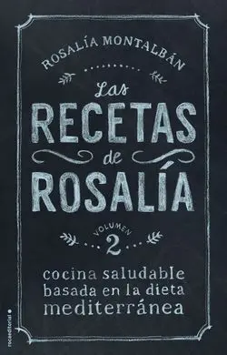 Las Recetas de Rosalía (Vol. Ii)