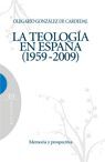 LA TEOLOGÍA EN ESPAÑA (1959-2009)