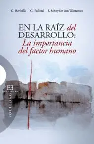 En la Raiz del Desarrollo: la Importancia del Factor Humano