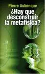 ¿Hay que Deconstruir la Metafísica?
