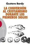 La Conversión Al Cristianismo Durante los Primeros Siglos