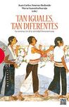 TAN IGUALES, TAN DIFERENTES