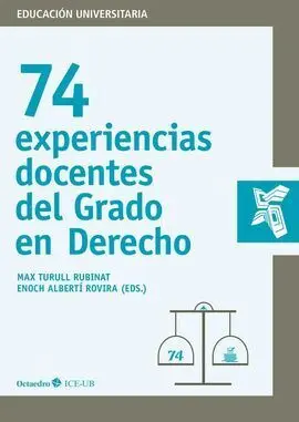 74 Experiencias Docentes del Grado en Derecho
