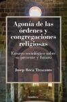 AGONÍA DE LAS ÓRDENES Y CONGREGACIONES RELIGIOSAS