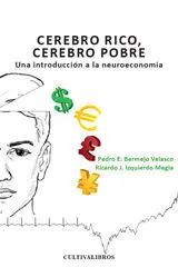 Cerebro Rico, Cerebro Pobre. Una Introducción a la Neuroeconomía