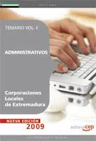 Administrativos Corporaciones Locales de Extremadura. Temario Vol. Ii.