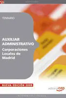 Auxiliar Administrativo. Corporaciones Locales de Madrid. Temario (Nueva Edición 2009)