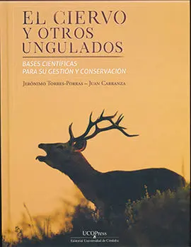 El Ciervo y Otros Ungulados. Bases Científicas para Su Gestión y Conservación