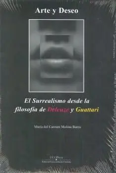 Arte y Deseo. El Surrealismo Desde la Filosofía de Deleuze y Guattari
