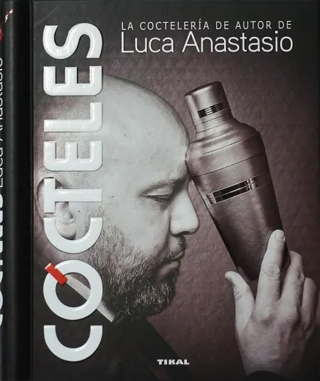 Cocteles. la Cocteleria de Autor de Luca Anastasio