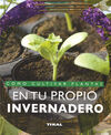 CULTIVAR EN PROPIO INVERNADERO