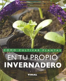 Cultivar en Propio Invernadero