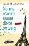 No me N'aniré Sense Dir-Te On Vaig