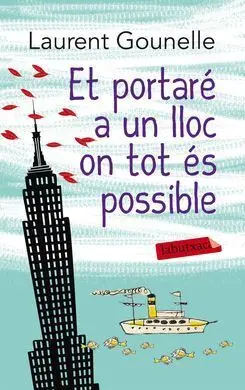 Et Portaré a un Lloc On Tot És Possible