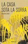 LA CASA SOTA LA SORRA
