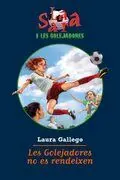 La Sara I les Golejadores 5. Les Golejadores no Es Rendeixen