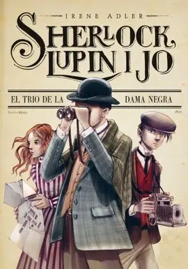 Sherlock, Lupin I Jo. 1: el Trio de la Dama Negra