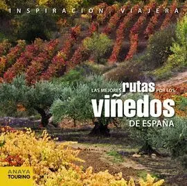 Las Mejores Rutas por los Viñedos de España