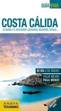 Costa Cálida. La Manga y el Mar Menor, Cartagena, Mazarrón, Águilas...