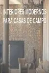 Interiores Modernos para Casas de Campo