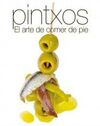 PINTXOS, EL ARTE DE COMER DE PIE