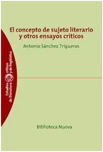 El Concepto de Sujeto Literario y Otros Ensayos Críticos