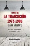 Claves de la Transición 1973-1986 (Para Adultos)
