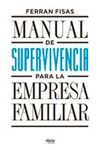 MANUAL DE SUPERVIVIENCIA PARA LA EMPRESA FAMILIAR