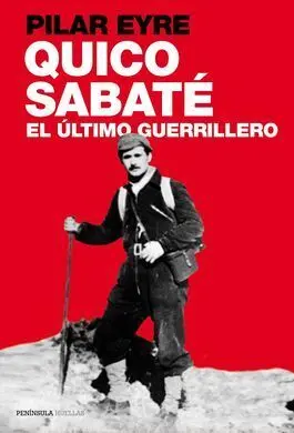 Quico Sabaté, el Último Guerrillero