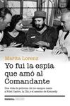 YO FUÍ LA ESPÍA QUE AMÓ AL COMANDANTE