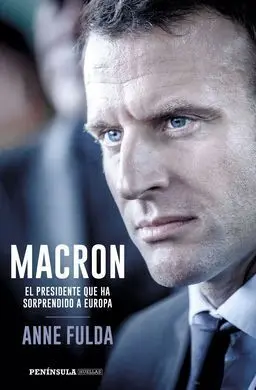 Macron, el Presidente que Ha Sorprendido a Europa