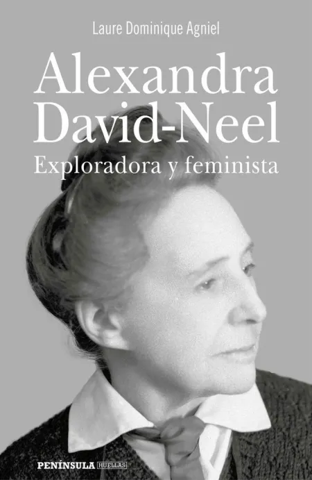 Alexandra David-Neel. Exploradora y Feminista