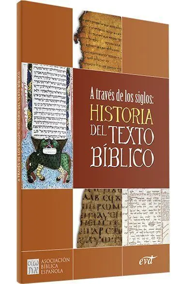 A Través de los Siglos: Historia del Texto Bíblico