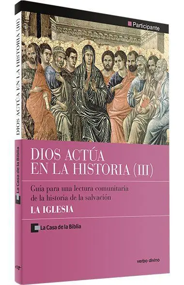 Dios Actúa en la Historia (3) - la Iglesia
