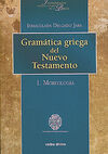 GRAMATICA GRIEGA DEL NUEVO TESTAMENTO I MORFOLOGÍA