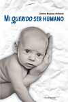 MI QUERIDO SER HUMANO