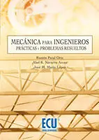 Mecánica para Ingenieros. Prácticas y Problemas Resueltos