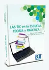 Las Tic en la Escuela: Teoría y Práctica