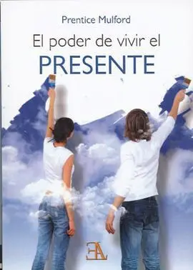 El Poder de Vivir el Presente