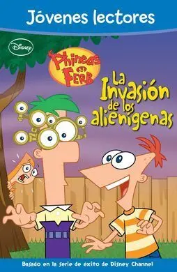 Phineas y Ferb. La Invasión de los Alienígenas