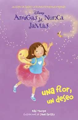 Amigas de Nunca Jamás. 3: una Flor, un Deseo