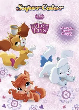 Princesas. Palace Pets. Supercolor