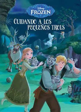 Frozen. Cuidando a los Pequeños Trols