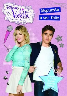 Violetta. Dispuesta a Ser Feliz