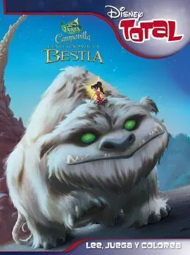 Campanilla y la Leyenda de la Bestia. Disney Total