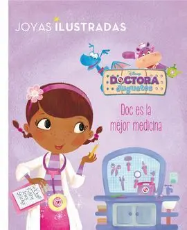Doctora Juguetes. Doc Es la Mejor Medicina. Cuento