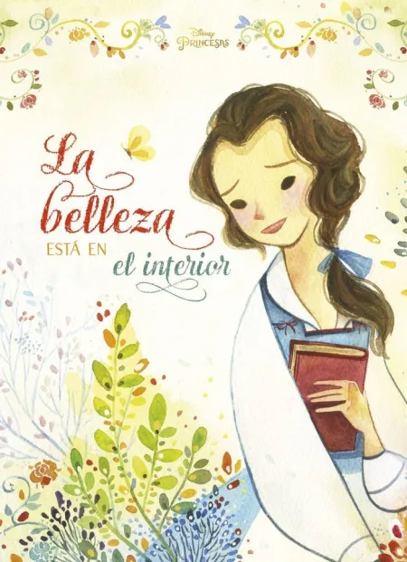 Princesas. Bella. La Belleza esta en el Interior