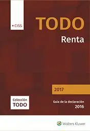 Todo Renta 2017. Guía de la Declaración 2016