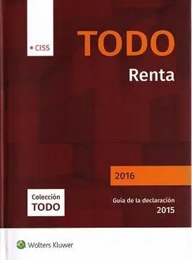 Todo Renta 2016. Guía de la Declaración Ejercicio